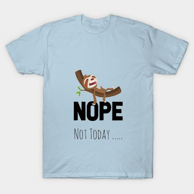 NOPE NOT TODAY KAWAii CUTE LAZY ANIMALS T-Shirt by kevenwal